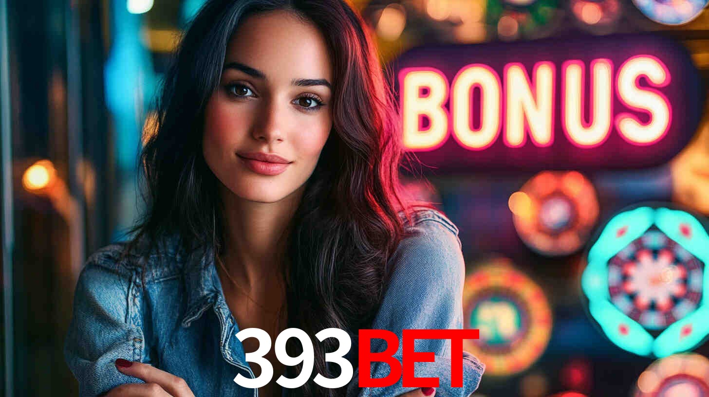393BET - Aposta Radical e Forte - 393BET.COM